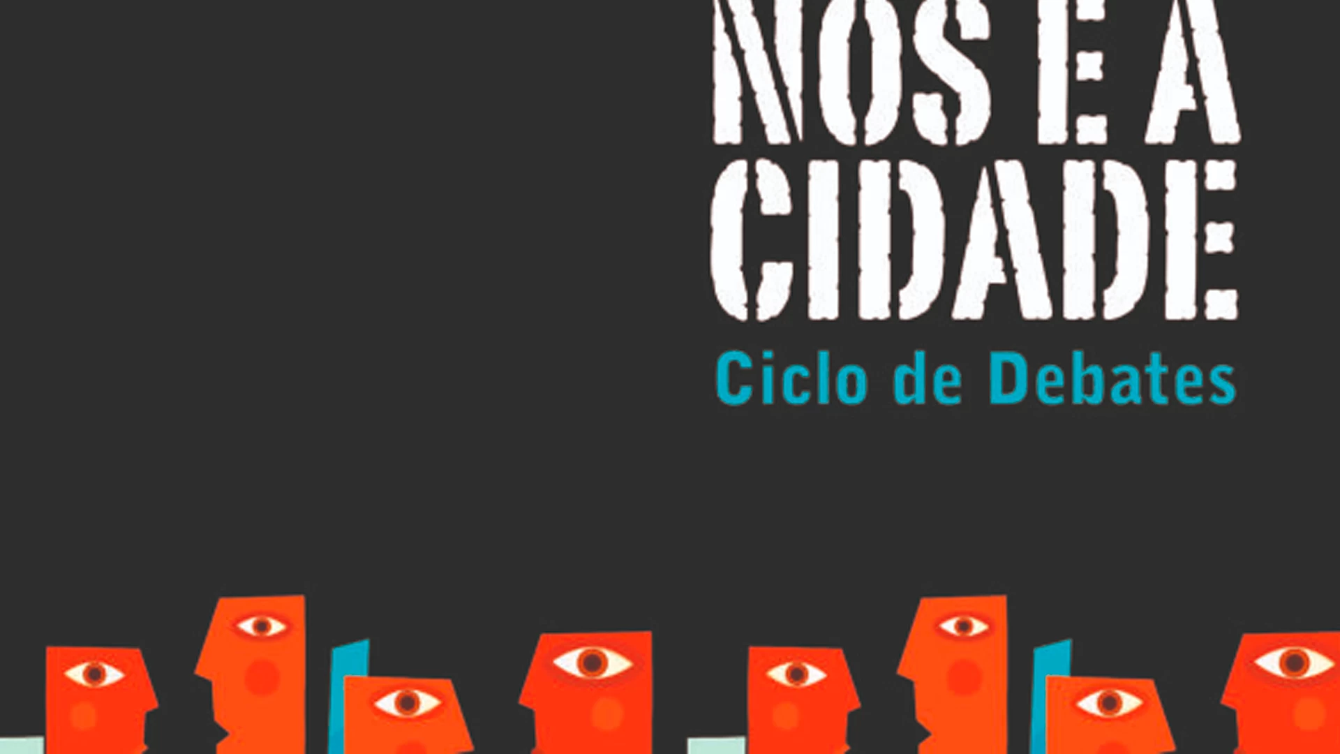 Ciclo de Debates – Nós e a Cidade